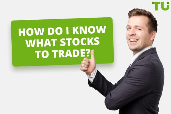 How Do I Know What Stocks to Trade?