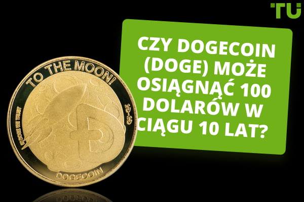 Czy Dogecoin (DOGE) może osiągnąć 100 dolarów w ciągu 10 lat