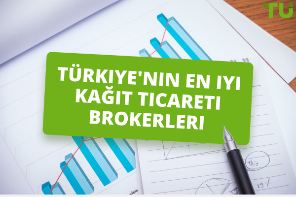 2024 Yılının Türkiye'deki En İyi Kağıt Ticareti Brokerleri - TOP 5