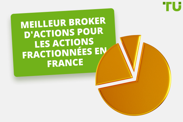Meilleur broker d'actions pour les actions fractionnées en France 2024