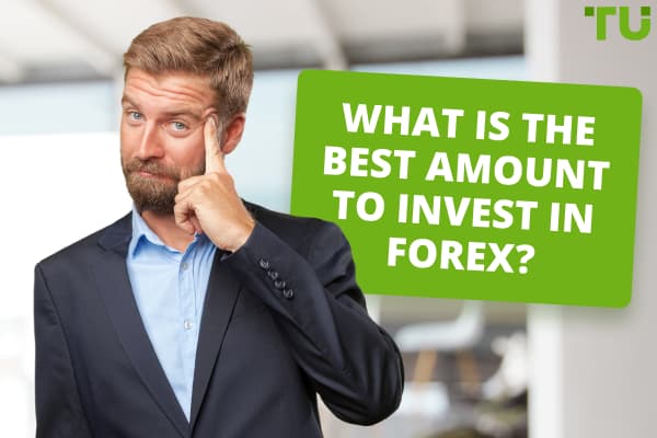 What Is The Best Amount To Invest In Forex?