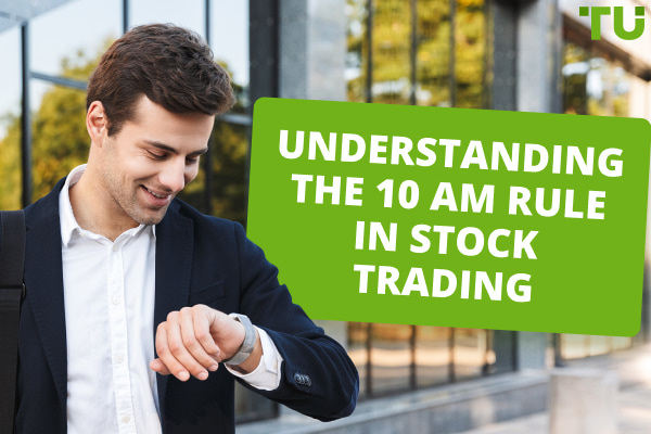 What is the 10 am Rule in Stock Trading?