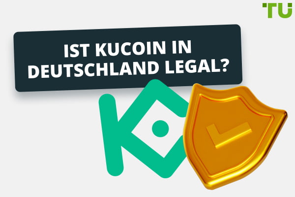 Ist KuCoin in Deutschland legal? Ist diese Kryptobörse sicher? – TU Expertenbewertung