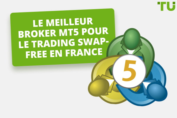 Le meilleur broker MT5 pour le trading Swap-Free en France