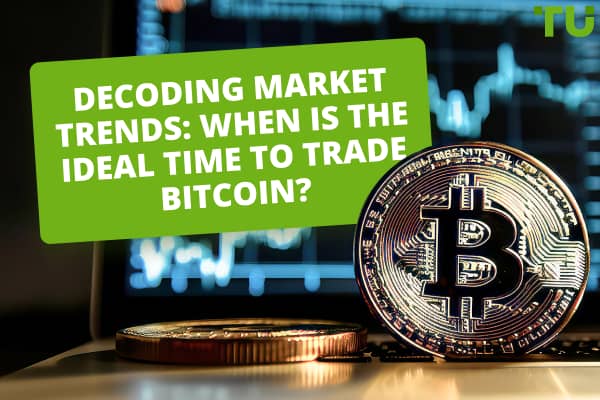 What Is The Best Time To Trade Bitcoin?