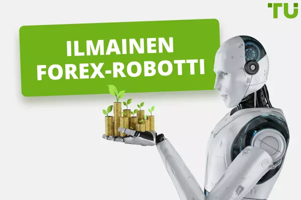 Ilmainen Forex-robotti - Paras Forex-kaupankäyntibotti ilmaiseksi 2024