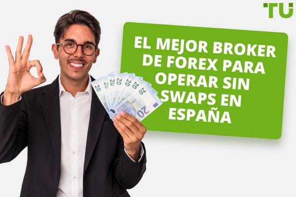 El mejor broker de Forex en 2024 para operar sin swaps en España