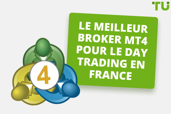 Le meilleur broker MT4 pour le Day Trading en France 2024