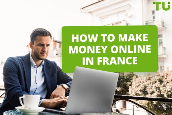 Best Ways To Make Money Online In France