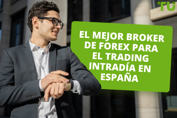 El mejor broker de Forex de 2024 para el trading intradía en España