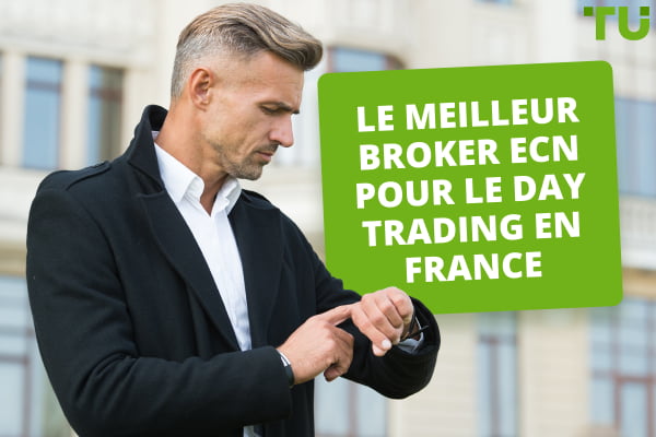Le meilleur broker ECN pour le day trading en France 2024
