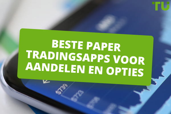 Top 5 Beste paper tradingsapps voor aandelen en opties - Traders Union