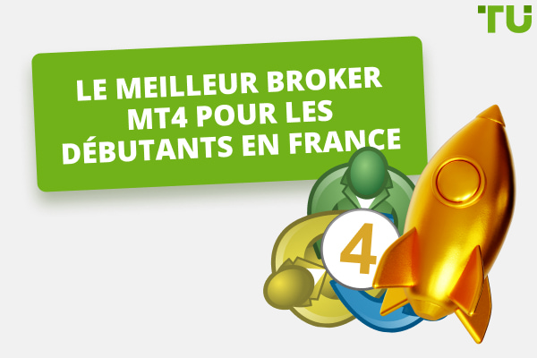 Le meilleur broker MT4 pour les débutants en France 2024