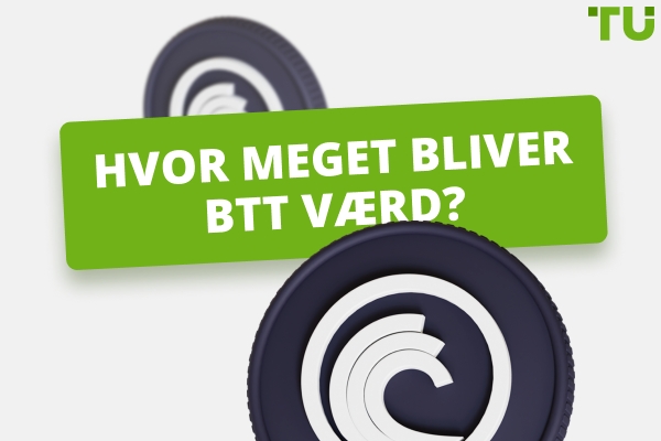 Hvor meget vil BitTorrent være værd? Vil BTT nå 0,001 dollar?