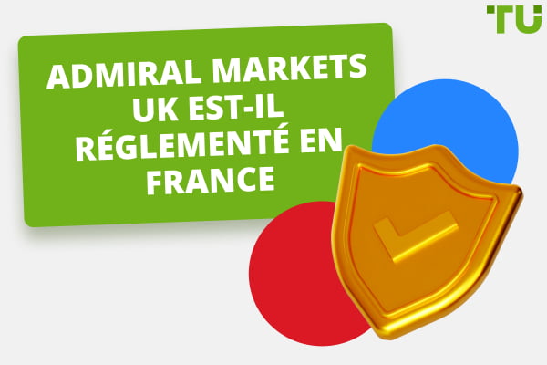 Admiral Markets est-il réglementé en France ? Est-il légitime ? - Revue de l'expert TU