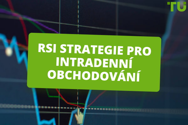 Top 3 strategie pro intradenní obchodování využívající indikátor RSI – Traders Union