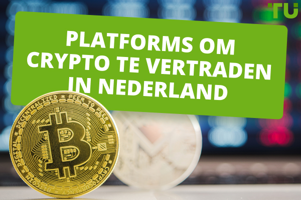 Platforms om crypto te vertraden in Nederland