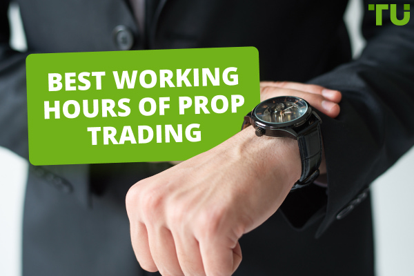 https://tradersunion.com/uploads/articles/19967/prop-trading-working-hours.jpg