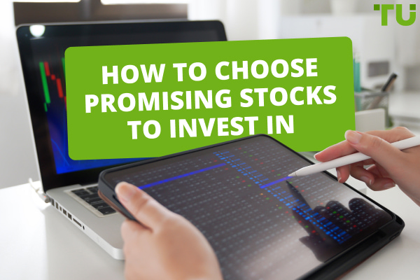How To Choose Promising Stocks To Invest In