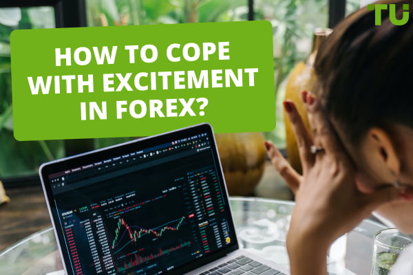 How To Cope With Excitement In Forex?