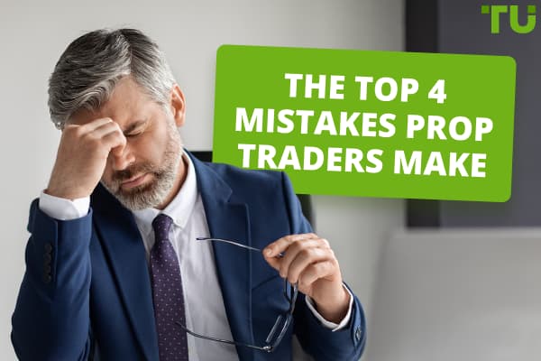 Top Mistakes Made By Prop Traders