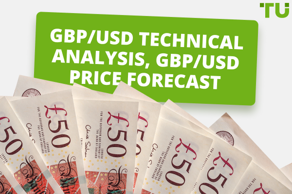 GBP/USD Technical Analysis, GBP/USD price forecast