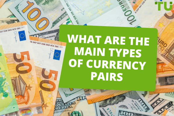 What Are The Main Types Of Currency Pairs
