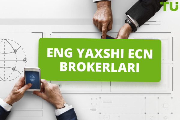 2024-yilda 10 ta eng yaxshi ECN brokeri – Traders Union