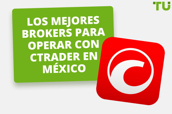 Los 5 mejores brokers para operar con cTrader en México de 2025