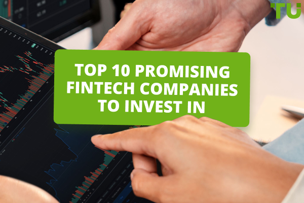 Top 10 Promising Fintech Companies To Invest In