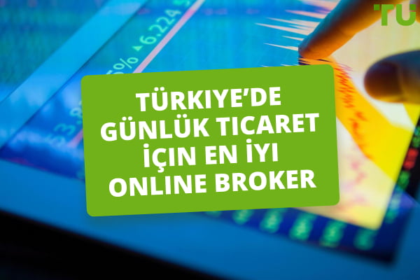 Türkiye’de Günlük Ticaret İçin En İyi Online Broker 2024