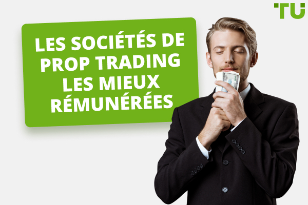 Sociétés de prop trading avec le ratio de partage des profits et les paiements totaux les plus performants