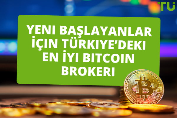Yeni Başlayanlar İçin Türkiye’deki En İyi Bitcoin Brokeri 2024 