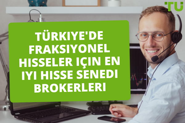 Türkiye'de fraksiyonel hisseler için en iyi hisse senedi brokerleri 2025