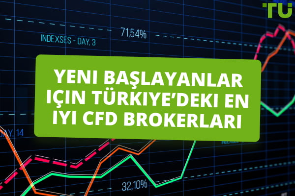 Yeni başlayanlar için Türkiye’deki en iyi CFD brokerı 2024
