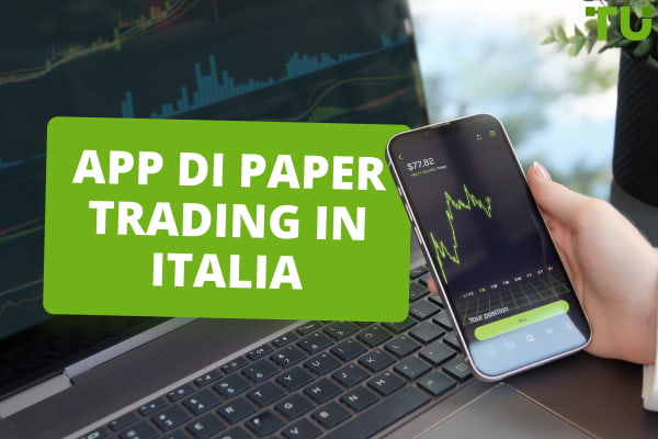 Le Migliori App di Paper Trading in Italia per il 2024 - Confronto tra le MIGLIORI 5 