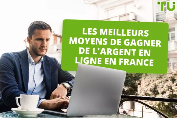 Les meilleurs moyens de gagner de l'argent en ligne en France