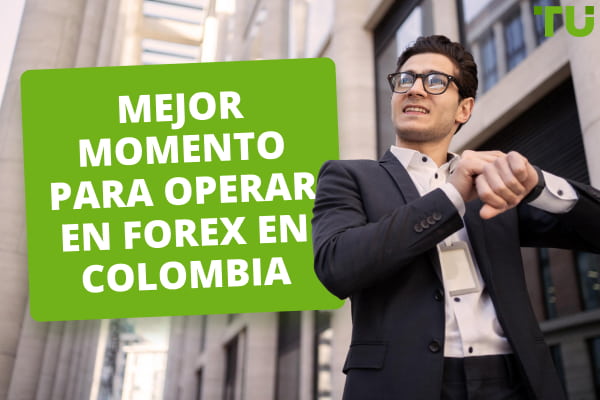 Mejor momento para operar en Forex en Colombia