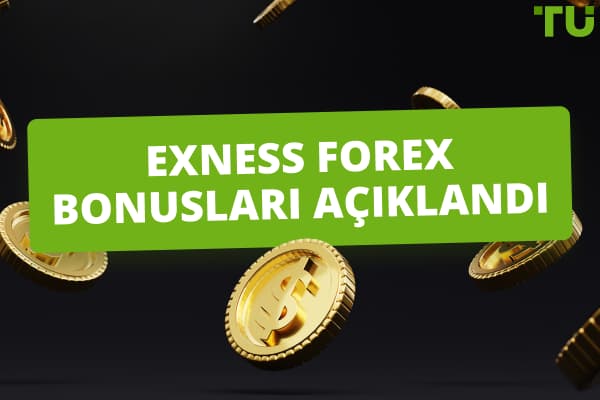 Exness Forex Bonusları Açıklandı