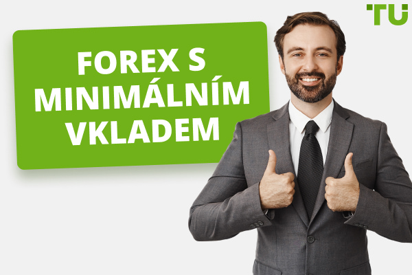 Forex s minimálním vkladem – 10 nejlepších brokerů pro začátečníky