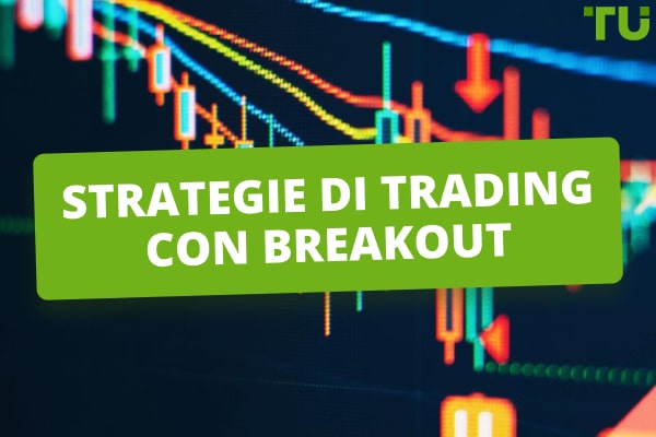 Strategie di trading e regole di breakout spiegate
