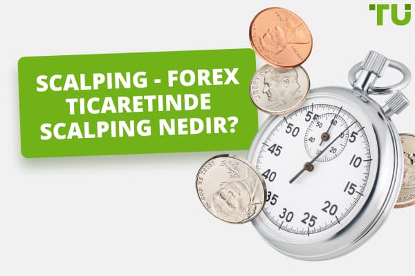 Forex Ticaretinde Scalping Nedir?