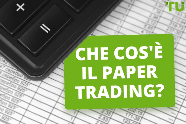 Cos'è il Paper Trading? Guida per i principianti