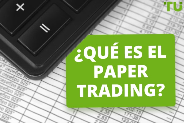 ¿Qué es el Paper Trading? Guía para principiantes