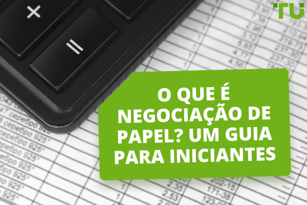 O que é negociação de papel? Um guia para iniciantes