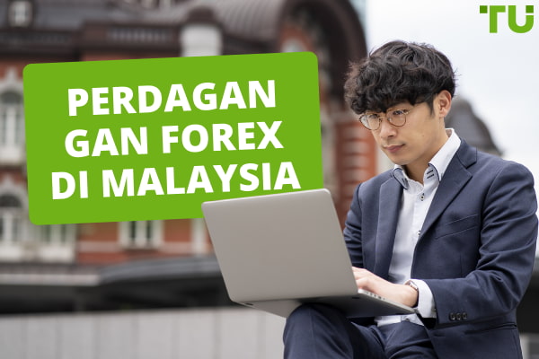 Perdagangan Forex di Malaysia: Panduan Terperinci