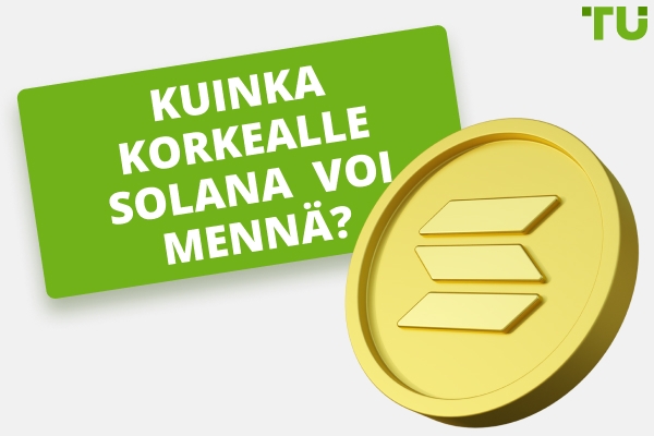 Kuinka korkealle Solana voi mennä? Saavuttaako SOL 1000 vai 10 000 dollaria?