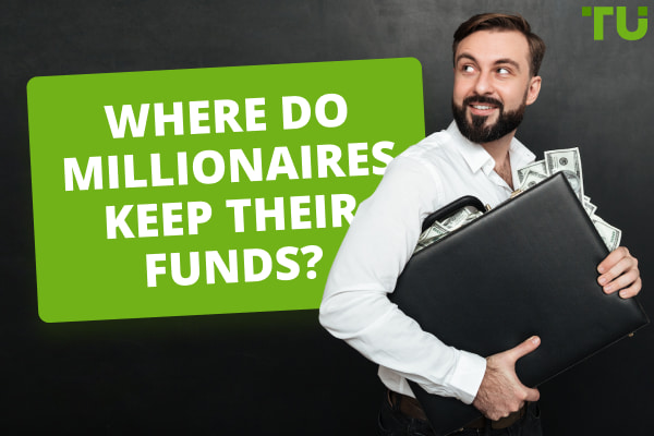 Where Do Millionaires Keep Their Funds?