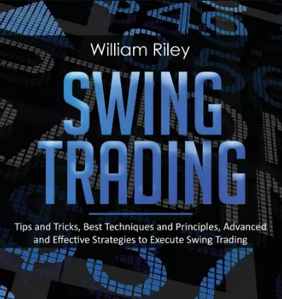 Swing Trading: Tips and Tricks to Learn and Execute Swing Trading Strategies to Get Started