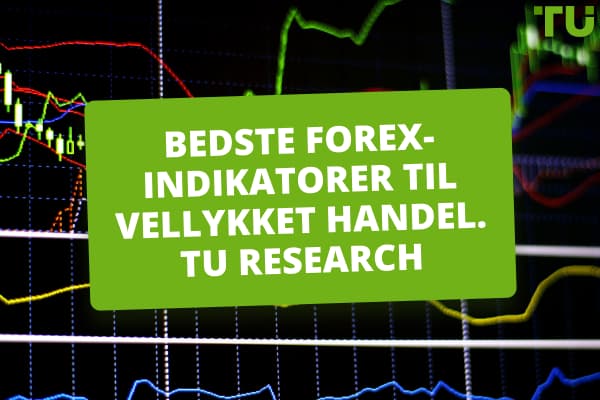 Bedste Forex-indikatorer til succesfuld handel - TU Research